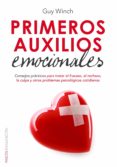 primeros auxilios emocionales: consejos practicos para tratar el fracaso, el rechazo, la culpa y otros problemas psicologicos cotidianos-guy winch-9788449330438 primeros auxilios emocionales: consejos practicos para tratar el fracaso, el rechazo, la culpa y otros problemas psicologicos cotidianos-guy winch-9788449330438