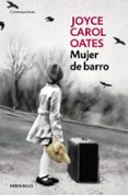 mujer de barro-joyce carol oates-9788466330138 mujer de barro-joyce carol oates-9788466330138