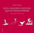 jocs, cançons i costums que no hem de perdre-antoni dalmau-9788466408738 jocs, cançons i costums que no hem de perdre-antoni dalmau-9788466408738