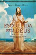 escollida pels deus-maria carme roca-9788466413138 escollida pels deus-maria carme roca-9788466413138