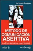 metodo de comunicacion asertiva: el metodo que acerca a las perso nas-9788466547338 metodo de comunicacion asertiva: el metodo que acerca a las perso nas-9788466547338