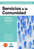 cuerpo de profesores tecnicos de formacion profesional: servicios a la comunidad: temario volumen i-9788466591638 cuerpo de profesores tecnicos de formacion profesional: servicios a la comunidad: temario volumen i-9788466591638