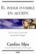 el poder invisible en accion: actos de poder y generosidad que pr oducen milagros-caroline myss-9788466621038 el poder invisible en accion: actos de poder y generosidad que pr oducen milagros-caroline myss-9788466621038