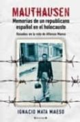 mauthausen: memorias de un republicano español en el holocausto-ignacio mata maeso-9788466631938 mauthausen: memorias de un republicano español en el holocausto-ignacio mata maeso-9788466631938