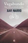 vagabundo: una vuelta al mundo en bici-xavi narro-9788466656238 vagabundo: una vuelta al mundo en bici-xavi narro-9788466656238