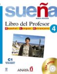 sueña 4: libro del profesor c1: nivel superior (español lengua ex tranjera) (incluye cd audio)-ana blanco canales-m carmen fernandez lopez-9788466763738 sueña 4: libro del profesor c1: nivel superior (español lengua ex tranjera) (incluye cd audio)-ana blanco canales-m carmen fernandez lopez-9788466763738