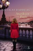 atardecer en paris-nicolas barreau-9788467028638 atardecer en paris-nicolas barreau-9788467028638