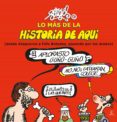 (pe) lo mas de la historia de aqui (t.1): de atapuerca a fefe botesha, pasando por los arabes-9788467043938 (pe) lo mas de la historia de aqui (t.1): de atapuerca a fefe botesha, pasando por los arabes-9788467043938