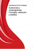 audiciones y musicogramas. concepto, selección y análisis (ebook)-jose manuel azorin delegido-9788468604138 audiciones y musicogramas. concepto, selección y análisis (ebook)-jose manuel azorin delegido-9788468604138