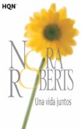 una vida juntos-nora roberts-9788468781938 una vida juntos-nora roberts-9788468781938