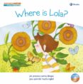 cuentos bilingues. where is lola? - ¿donde esta lola?-9788469600238 cuentos bilingues. where is lola? - ¿donde esta lola?-9788469600238