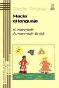 hacia el lenguaje: del feto al adolescente-annette karmiloff-smith-k. karmiloff-9788471124838 hacia el lenguaje: del feto al adolescente-annette karmiloff-smith-k. karmiloff-9788471124838
