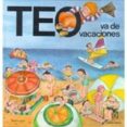 teo va de vacaciones-violeta denou-9788471764638 teo va de vacaciones-violeta denou-9788471764638