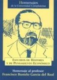 estudios de historia y de pensamiento economico: homenaje al prof esor francisco bustelo garcia del real-9788474917338 estudios de historia y de pensamiento economico: homenaje al prof esor francisco bustelo garcia del real-9788474917338