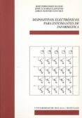 dispositivos electronicos para estudiantes de informatica-jose fernandez ramos-jose luis diaz lafuente-jorge romero sanchez-9788474968538 dispositivos electronicos para estudiantes de informatica-jose fernandez ramos-jose luis diaz lafuente-jorge romero sanchez-9788474968538