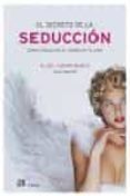 el secreto de la seduccion: como conquistar al hombre de tu vida-alex martin-mara del carme banus-9788476697238 el secreto de la seduccion: como conquistar al hombre de tu vida-alex martin-mara del carme banus-9788476697238
