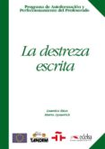 la destreza escrita: programa de autoformacion y perfeccionamient o del profesorado-lourdes diaz-marta aymerich-9788477114338 la destreza escrita: programa de autoformacion y perfeccionamient o del profesorado-lourdes diaz-marta aymerich-9788477114338