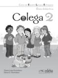 colega 2 - guia didactica:libro del profesor - guia didactica-maria luisa hortelano-elena g. hortelano-9788477116738 colega 2 - guia didactica:libro del profesor - guia didactica-maria luisa hortelano-elena g. hortelano-9788477116738