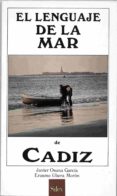 el lenguaje de la mar de cadiz-javier osuna garcia-erasmo ubera moron-9788477370338 el lenguaje de la mar de cadiz-javier osuna garcia-erasmo ubera moron-9788477370338
