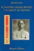 el maestro chooki motobu y el karate de okinawa-kohaku iwai-9788478132638 el maestro chooki motobu y el karate de okinawa-kohaku iwai-9788478132638