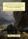 diarios de la expediciones a la alta california-juan bautista anza y becerra-9788478134038 diarios de la expediciones a la alta california-juan bautista anza y becerra-9788478134038