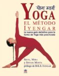 yoga: el metodo iyengar: la nueva guia definitiva para forma de y oga mas practicada-9788479025038 yoga: el metodo iyengar: la nueva guia definitiva para forma de y oga mas practicada-9788479025038