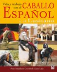 vida y trabajo con el caballo español y lusitano-peter madison-9788479026738 vida y trabajo con el caballo español y lusitano-peter madison-9788479026738