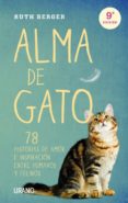 alma de gato: 78 historias de amor e inspiracion entre humanos y felinos-ruth berger-9788479537838 alma de gato: 78 historias de amor e inspiracion entre humanos y felinos-ruth berger-9788479537838