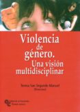 violencia de genero: una vision multidisciplinar-teresa san segundo manuel-9788480048538 violencia de genero: una vision multidisciplinar-teresa san segundo manuel-9788480048538