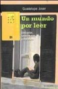 un mundo por leer-guadalupe jover-9788480638838 un mundo por leer-guadalupe jover-9788480638838