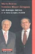 un dialogo iberico en el marco europeo y mundial-federico mayor zaragoza-mario soares-9788481096538 un dialogo iberico en el marco europeo y mundial-federico mayor zaragoza-mario soares-9788481096538