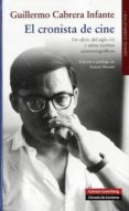 el cronista de cine (obras completas vol.1)-guillermo cabrera infante-9788481098938 el cronista de cine (obras completas vol.1)-guillermo cabrera infante-9788481098938