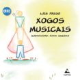 xogos musicais (inclue cd)-luis prego-9788482894638 xogos musicais (inclue cd)-luis prego-9788482894638