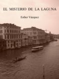 el misterio de la laguna (ebook)-esther vazquez-9788483260838 el misterio de la laguna (ebook)-esther vazquez-9788483260838
