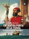 en la otra punta de la tierra: la vuelta al mundo de magallanes-philippe nessmann-9788483430538 en la otra punta de la tierra: la vuelta al mundo de magallanes-philippe nessmann-9788483430538
