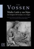 madre latin y sus hijas: las lenguas de europa y su origen-carl vossen-9788483674338 madre latin y sus hijas: las lenguas de europa y su origen-carl vossen-9788483674338