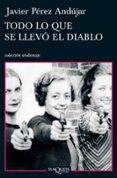 todo lo que se llevo el diablo-javier perez andujar-9788483832738 todo lo que se llevo el diablo-javier perez andujar-9788483832738
