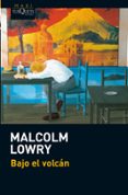 bajo el volcan-malcolm lowry-9788483836538 bajo el volcan-malcolm lowry-9788483836538