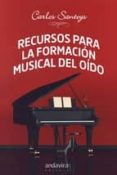 recursos para la formacion musical de oido-carlos santoys-9788484088738 recursos para la formacion musical de oido-carlos santoys-9788484088738