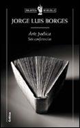 arte poetica: seis conferencias-jorge luis borges-9788484326038 arte poetica: seis conferencias-jorge luis borges-9788484326038