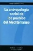 la antropologia social de los pueblos del mediterraneo-isabel gonzalez turmo-9788484444138 la antropologia social de los pueblos del mediterraneo-isabel gonzalez turmo-9788484444138