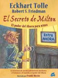 el secreto de milton: el poder del ahora para niños-eckhart tolle-9788484453338 el secreto de milton: el poder del ahora para niños-eckhart tolle-9788484453338