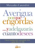 averigua por qué engordas y adelgazarás cuanto desees-mercedes carandini-9788484457138 averigua por qué engordas y adelgazarás cuanto desees-mercedes carandini-9788484457138