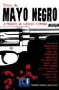 actas de mayo negro: 13 miradas al genero criminal-mariano barroso-9788484548638 actas de mayo negro: 13 miradas al genero criminal-mariano barroso-9788484548638