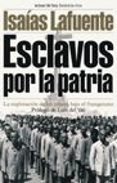esclavos por la patria: la explotacion de los presos bajo el fran quismo-isaias lafuente-9788484601838 esclavos por la patria: la explotacion de los presos bajo el fran quismo-isaias lafuente-9788484601838