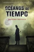 océanos de tiempo (ebook)-jeronimo tristante-9788490324738 océanos de tiempo (ebook)-jeronimo tristante-9788490324738