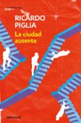 la ciudad ausente-ricardo piglia-9788490327838 la ciudad ausente-ricardo piglia-9788490327838
