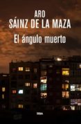 el angulo muerto-aro sainz de la maza-9788490565438 el angulo muerto-aro sainz de la maza-9788490565438