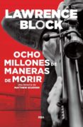 ocho millones de maneras de morir-lawrence block-9788490568538 ocho millones de maneras de morir-lawrence block-9788490568538