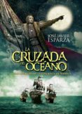 la cruzada del océano-jose javier esparza-9788490602638 la cruzada del océano-jose javier esparza-9788490602638